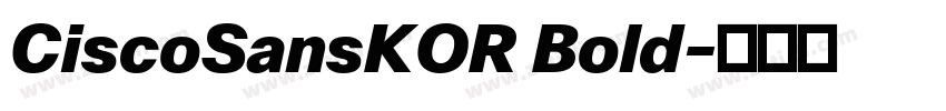CiscoSansKOR Bold字体转换 CiscoSansKOR Bold字体转换